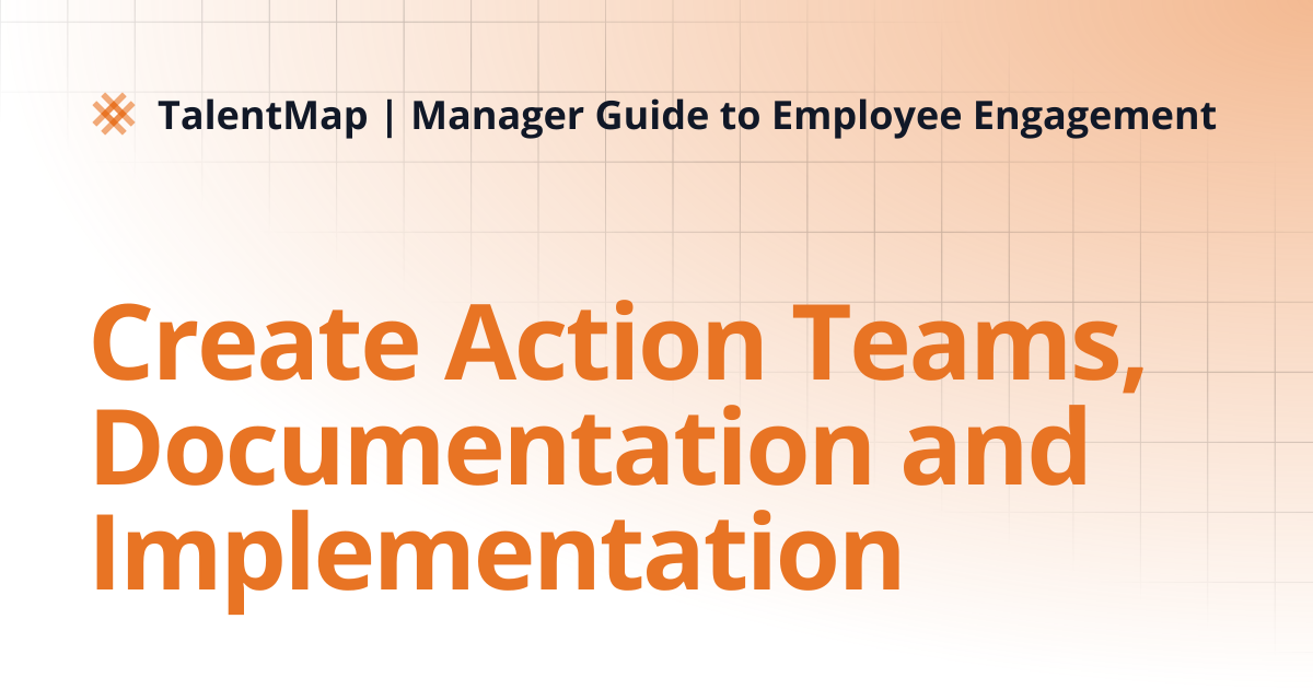 Create Action Teams, Documentation and Implementation | TalentMap ...