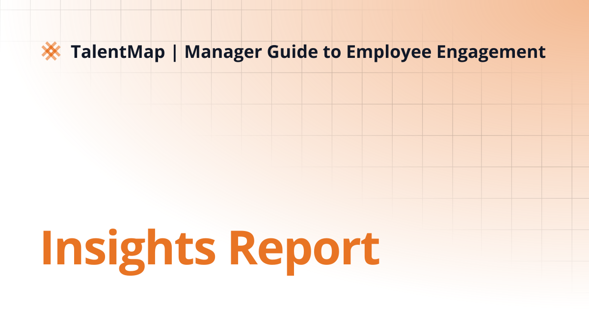 Insights Report | TalentMap | Manager Guide to Employee Engagement