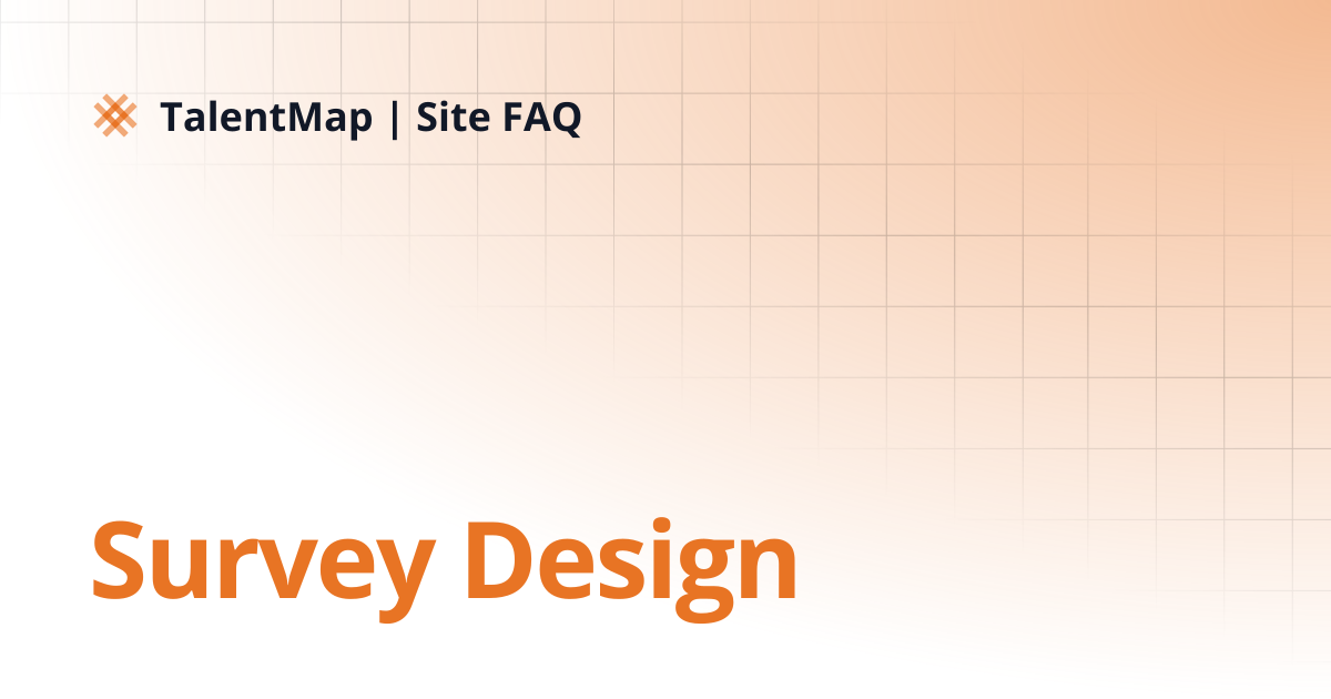 Survey Design | TalentMap | Site FAQ